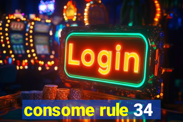 consome rule 34